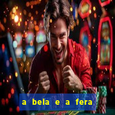 a bela e a fera 2014 filme completo dublado